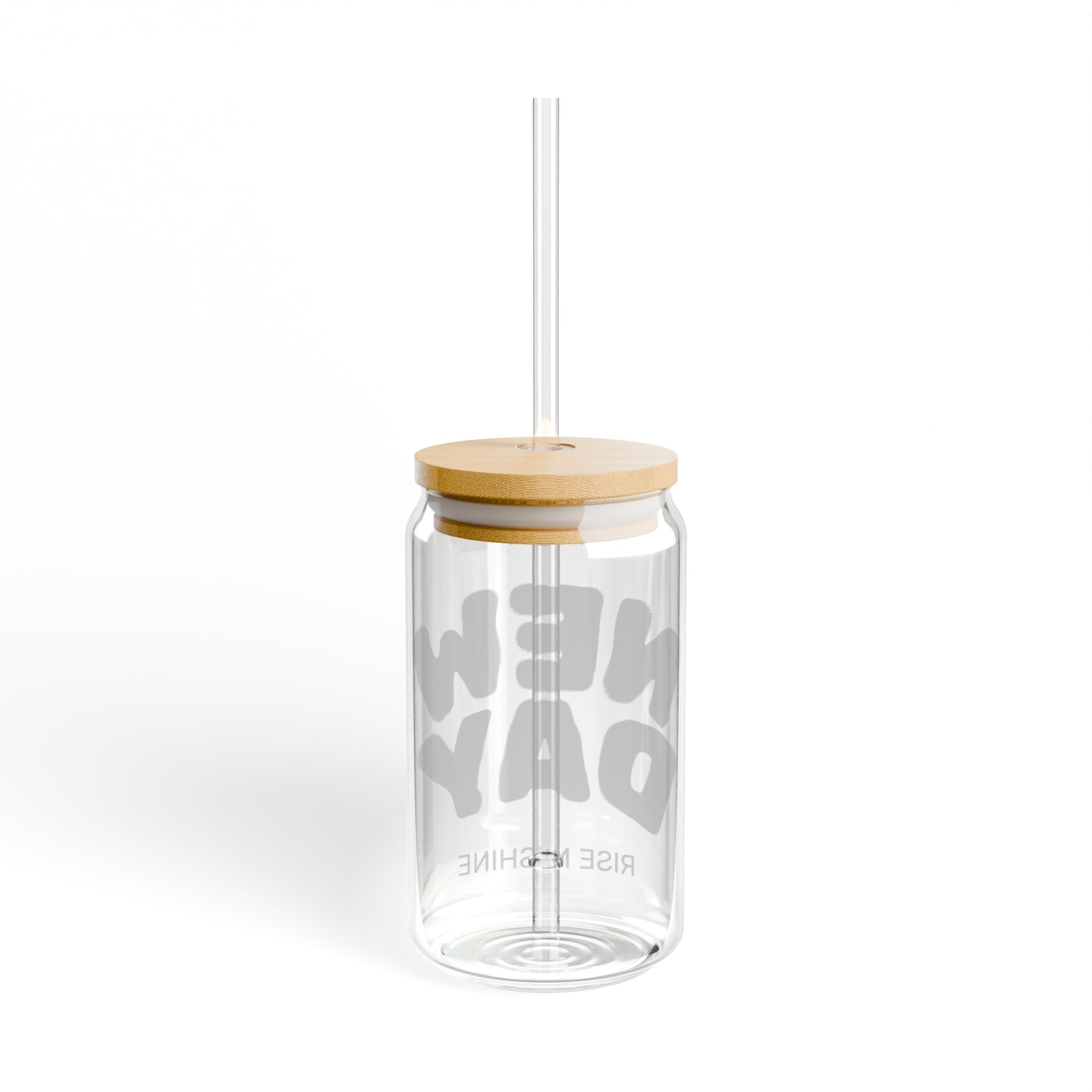 Sipper Glass - "It's a New Day" 16oz Motivational Drink Jar with Straw