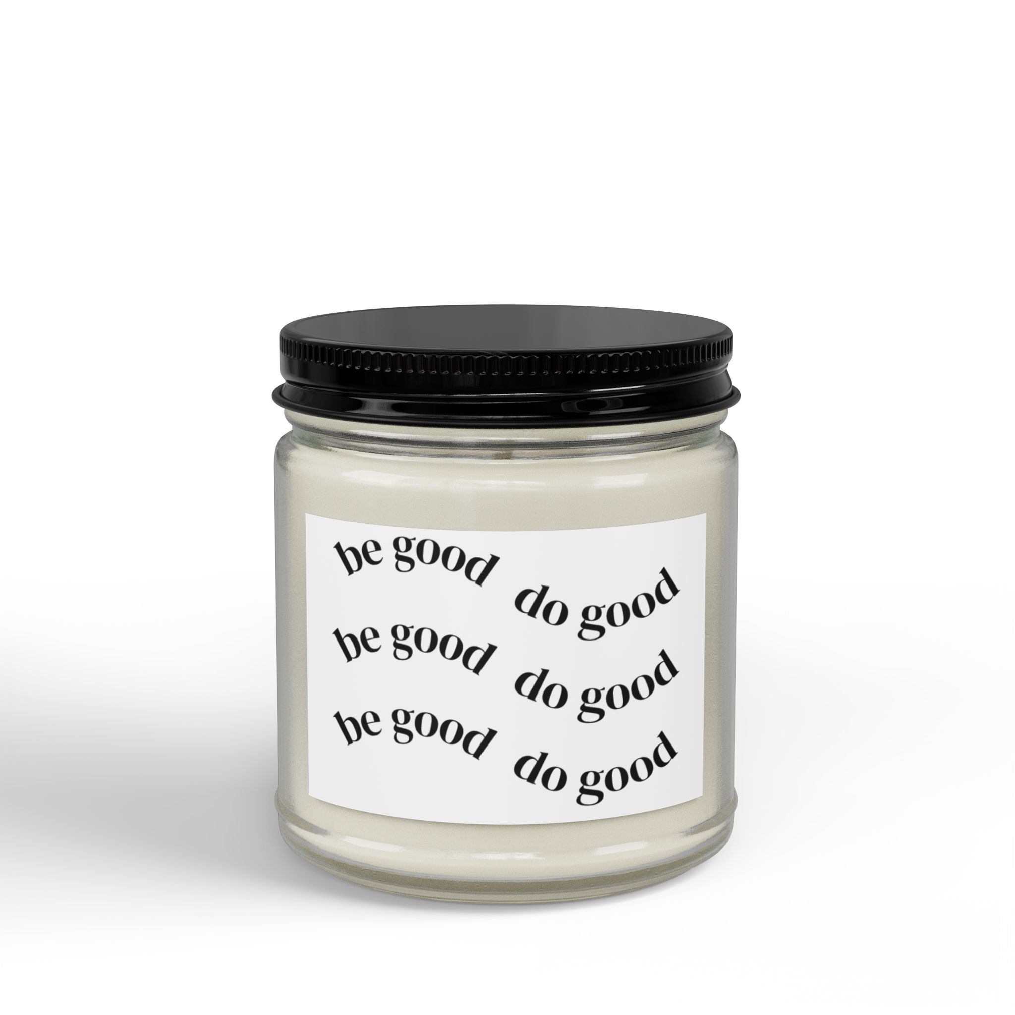 Scented Soy Candle — 'Be Good Do Good' Aromatherapy Jar (4oz & 9oz)